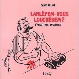 Couverture du livre de David Alliot : Larlépem-vous louchébem ? (Parlez-vous louchébem ?)